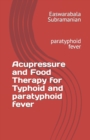 Image for Acupressure and Food Therapy for Typhoid and paratyphoid fever : paratyphoid fever
