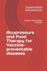 Image for Acupressure and Food Therapy for Vaccine-preventable diseases : Vaccine-preventable diseases