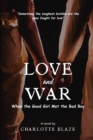 Image for Love and War : When the Good Girl Met the Bad Boy.