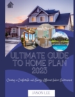 Image for Ultimate Guide to Home Plan 2023