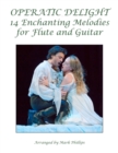 Image for Operatic Delight : 14 Enchanting Melodies for Flute and Guitar