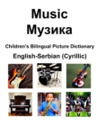 Image for English-Serbian (Cyrillic) Music / ?????? Children&#39;s Bilingual Picture Dictionary