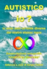 Image for Autistico Io? : IO Sono Solo Un&#39;onda Diversa del Nostro Stesso Mare