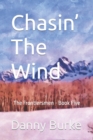 Image for Chasin&#39; The Wind : The Frontiersmen - Book Five