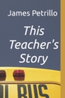 Image for This Teacher&#39;s Story