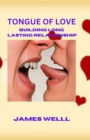 Image for Tongue of Love : Building Long-lasting Relationship