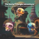 Image for The Social Triangle Adventure Discovering the Power of Communication
