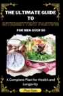 Image for The Ultimate Guide to Intermittent Fasting For Men Over 50
