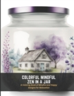 Image for Colorful Mindful Zen in a Jar