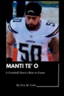 Image for Manti Te&#39; O : A Football Hero&#39;s Rise to Fame