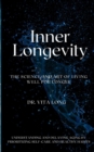 Image for Inner Longevity : The Science and Art of Living Well for Longer