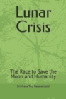 Image for Lunar Crisis : The Race to Save the Moon and Humanity
