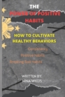 Image for The Power of Positive Habits : How to Cultivate Healthy Behaviors
