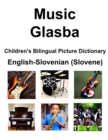 Image for English-Slovenian (Slovene) Music / Glasba Children&#39;s Bilingual Picture Dictionary