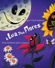 Image for A Lua Das Flores