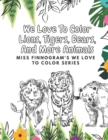 Image for We Love To Color Lions, Tigers, Bears, And More Animals : Miss Finnogram&#39;s We Love To Color Series