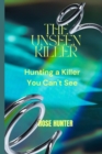 Image for The unseen killer