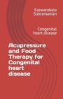 Image for Acupressure and Food Therapy for Congenital heart disease : Congenital heart disease