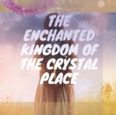 Image for The Magical Forest of Enchantment : discovering the power of the crystal
