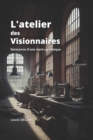 Image for L&#39;Atelier des Visionnaires
