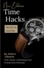 Image for Time management hacks : Secrets to Unleashing Your Productivity Potential