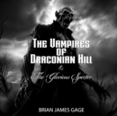 Image for The Vampires of Draconian Hill &amp; the Glorious Specter