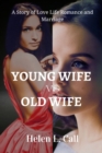 Image for Young wife vs old wife : A Story of Love Life Romance and Marriage