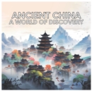 Image for Ancient China : A World of Discovery