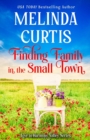 Image for Finding Family in the Small Town : Heartfelt Women&#39;s Fiction