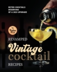 Image for Revamped Vintage Cocktail Recipes