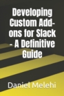 Image for Developing Custom Add-ons for Slack - A Definitive Guide