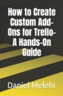 Image for How to Create Custom Add-Ons for Trello- A Hands-On Guide