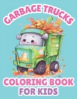 Image for Garbage Trucks Coloring Book For Kids : Cartoon Truck Coloring Pages For Boys