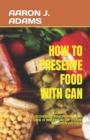 Image for How to Preserve Food with Can