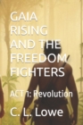 Image for Gaia Rising and the Freedom Fighters