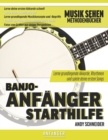 Image for Banjo-Anfanger Starthilfe : Lerne grundlegende Akkorde, Rhythmen und spiele deine ersten Songs