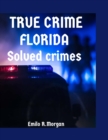 Image for True Crime Florida : Solved crimes