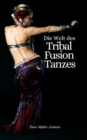 Image for Die Welt des Tribal Fusion Tanzes