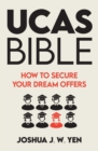 Image for Ucas Bible : How to Secure Your Dream Offers