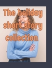 Image for The holiday short story collection