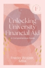 Image for Unlocking University Financial Aid : A Comprehensive Guide