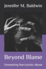 Image for Beyond Blame : Unmasking Narcissistic Abuse