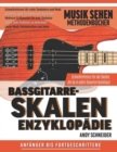 Image for Bassgitarre-Skalen Enzyklopadie : Schnellreferenz fur die Skalen, die du in allen Tonarten benoetigst