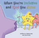 Image for When You&#39;re Inclusive and Kind You Shine!