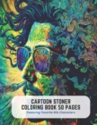 Image for Cartoon Stoner Coloring Book 50 Pages