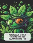 Image for Psychedelic Stoner Coloring Book for Relaxation and Fun