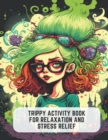 Image for Trippy Activity Book for Relaxation and Stress Relief