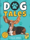 Image for Dog Tales : Whiskers, Wagging Tails, and Wonderful Adventures Includes Fun Dog Coloring Pages