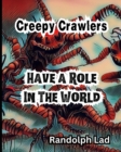 Image for Creepy Crawlers Have a Role In The World