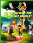 Image for The Mysterious Island of Talking Animals : A Journey to a World of Talking Animals